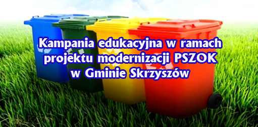 Kampania Edukacyjna w ramach projektu modernizacji PSZOK w Gminie Skrzyszów